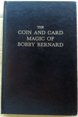 Coin and Card Magic
              of Bobby Bernard