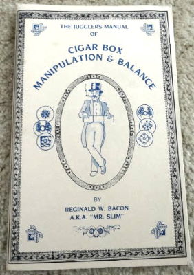 Reginald W. Bacon: The Juggler's Manual of Cigar Box
              Manipulation and Balance