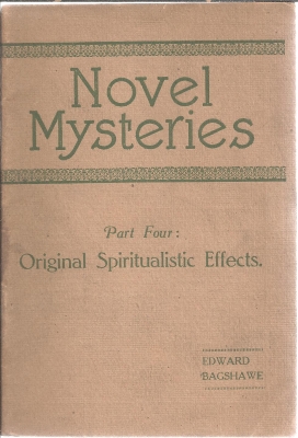 Novel Mysteries Part
              Four Original Spiritualistic Effects