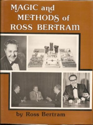 Magic and
              Methods of Ross Bertram