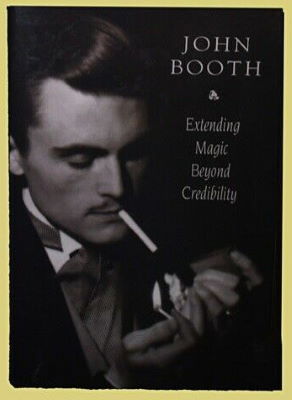 John Booth: Extending Magic Beyond Credibility