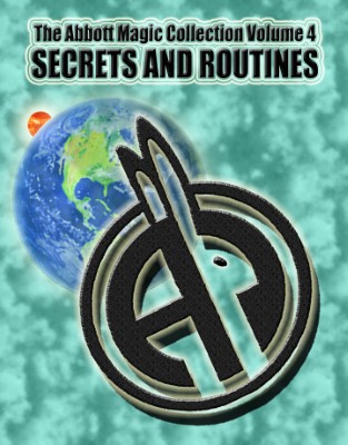 Greg Bordner: Abbott Magic Collection Volume 4
              Secrets and Routines