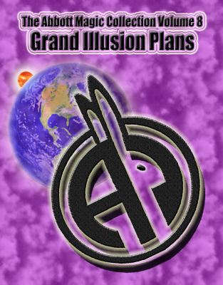 Greg Bordner Chuck Kleiber Abbot Magic Collection 8
              Grand Illusion Plans