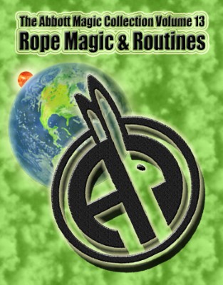 Greg Bordner Chuck Kleiber Abbott Magic Collection
              V13 Rope Magic Routines