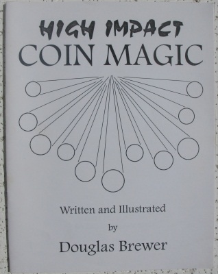 Doug Brewer:
              High Impact Coin Magic