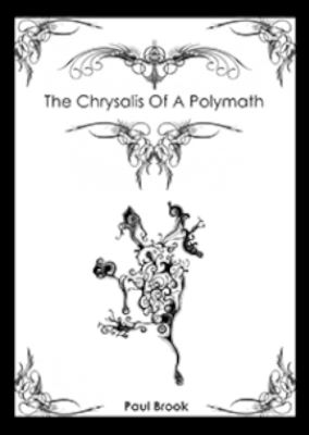 Paul
              Brook: Chrysalis of Polymath