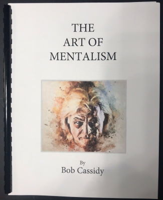 Robert Cassidy: The Art of Mentalism Part 1
              Revisited