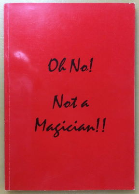 Phil Cass: Oh No, Not a Magician!