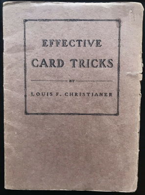 Louis F. Christianer: Effective Card Tricks