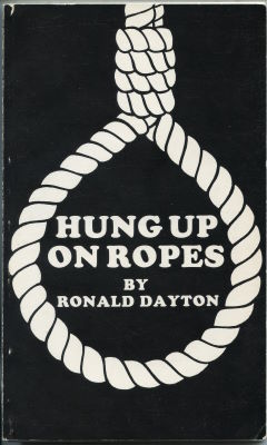 Ronald Dayton: Hung Up On Ropes