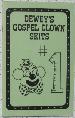 Dewey's Gospel
              Clown Skits #1