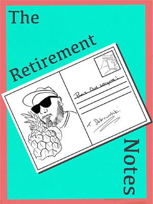 Tom Dobrowolski: The Retirement Notes