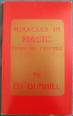 Ed Dunhill: Miracles in Magic From My Friends