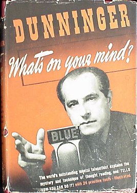 Dunninger:
              What's On Your Mind?