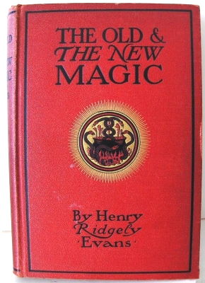 Henry Ridgely Evans: The Old and the New Magic