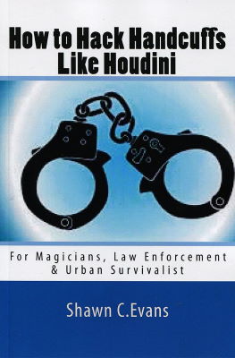 Shawn Evans: How to Hack Handcuffs Like Houdini