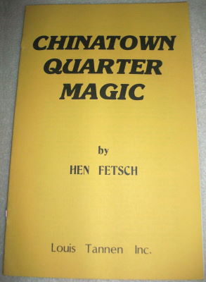Hen Fetsch: Chinatown Quarter Magic