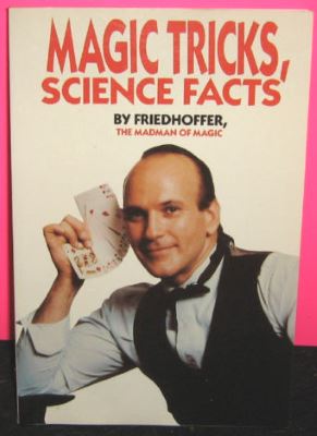 Freidhoffer: Magic Tricks, Science Facts