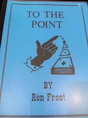 Ron
              Frost: To the Point