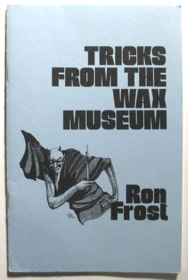 Ron Frost Tricks From the Wax Museum
