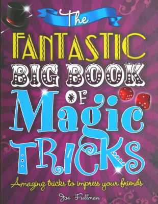 Joe Fullman: Fantastic Big Book of Magic Tricks