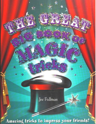 Joe Fullman: The Great Big Book of Magic Tricks