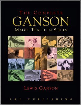 Lewis Ganson: The Complete Ganson Magic Teach-In
              Series
