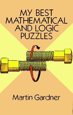Gardner: My Best
              Mathematical and Logic Puzzles