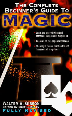 Walter Gibson: Complete Beginner's Guide to Magic