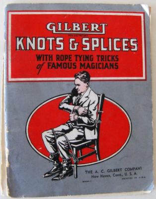 Albert C. Gilbert: Knots and Splices with Rope-Tying
              Tricks