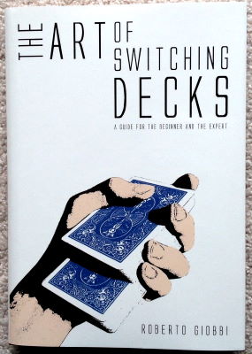Roberto Giobbi: The Art of Switching Decks