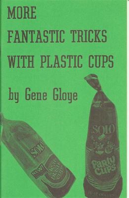 Gloye: More Fantastic Tricks With Plastic Cups