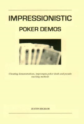Justin Higham: Impressionistic Poker Demos