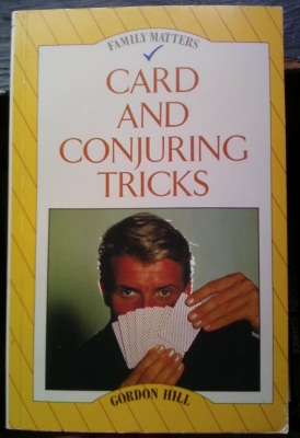 Gordon Hill:
              Card and Conjuring Tricks