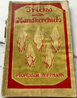 Professor Hoffmann: Tricks With Handkerchiefs