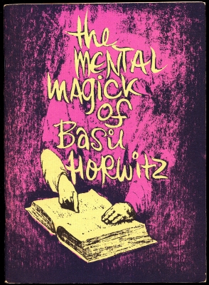 The Mental Magick of
              Basil Horwitz
