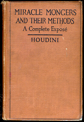Houdini: Miracle
              Mongers and Their Methods