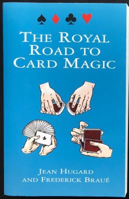 Hugard & Braue: Royal Road to Card Magic - Dover