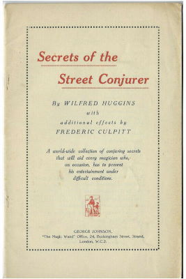 Wilfred Huggins: Secrets of the Street Conjurer