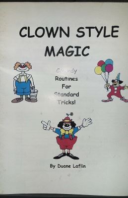 Duane Laflin: Clown Style Magic