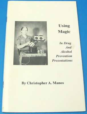 Christopher A. Manos: Using Magic in Drug and
              Alchohol Prevention Presentations