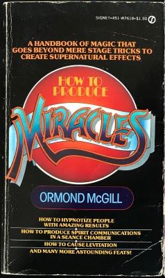 Ormond McGill: How to Produce Miracles