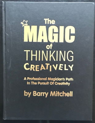 Barry Mitchell: Magic of Thinking Creatively