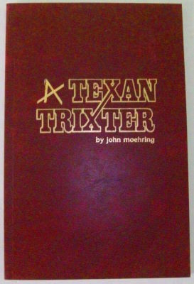 John Moehring: A Texan Trixter