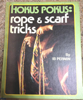 I.B. Permin: Hokus Pokus Rope & Scarf Tricks