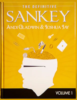 Jay Sankey, Andi Gladwin, Joshua Jay: The Definitive
              Sankey Volume 1