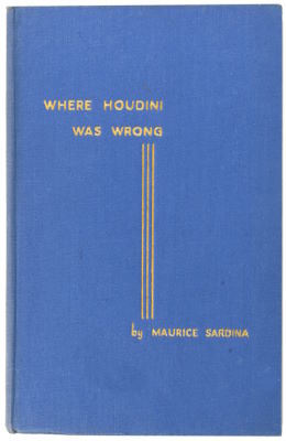 Maurice Sardina: Where Houdini Was Wrong