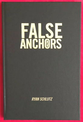 Ryan Schlutz: False Anchors