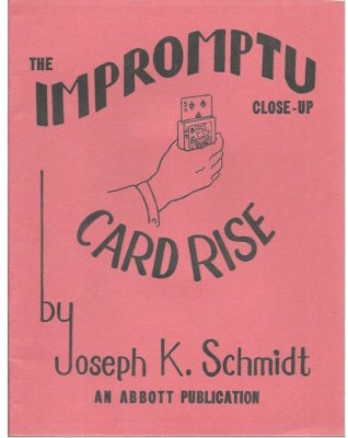 Joseph K. Schmidt: The Impromptu Close-Up Card Rise