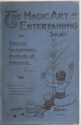 Selbit: The Magic Art of Entertaining